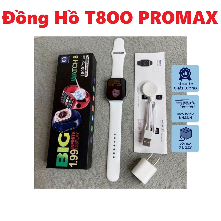 Đồng Hồ Thông Minh T800 PROMAX Bản 5.0 Kết Nối Bluetooth , Đo Nhịp Tim , Nghe Gọi Kết Nối Điện Thoại , Nhận Thông Báo , Chống Nước... T800 Pro Max Bảo Hành 1 Đổi 1