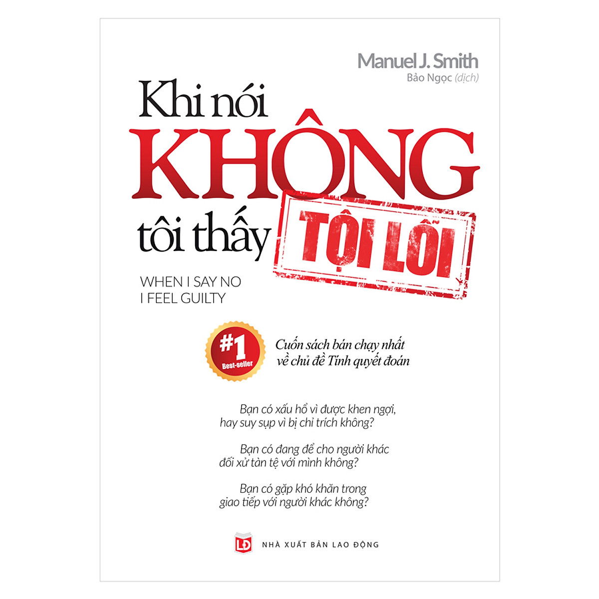 Sách: Khi Nói Không Tôi Thấy Tội Lỗi - 7 Kỹ Năng Quyết Đoán Và 10 Quyền Quyết Đoán