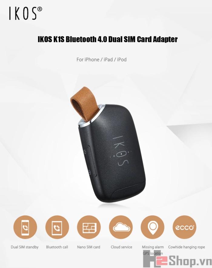IKOS K1S - HỖ TRỢ IPHONE DÙNG 2 SIM