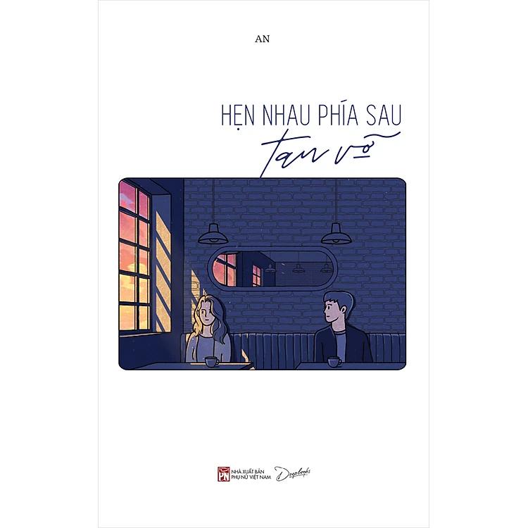 Hẹn nhau phía sau tan vỡ - an