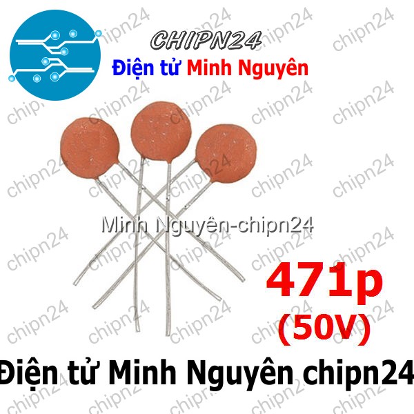 [25 con] (K248) Tụ gốm 471 50V (470pF 471p) - HH000727