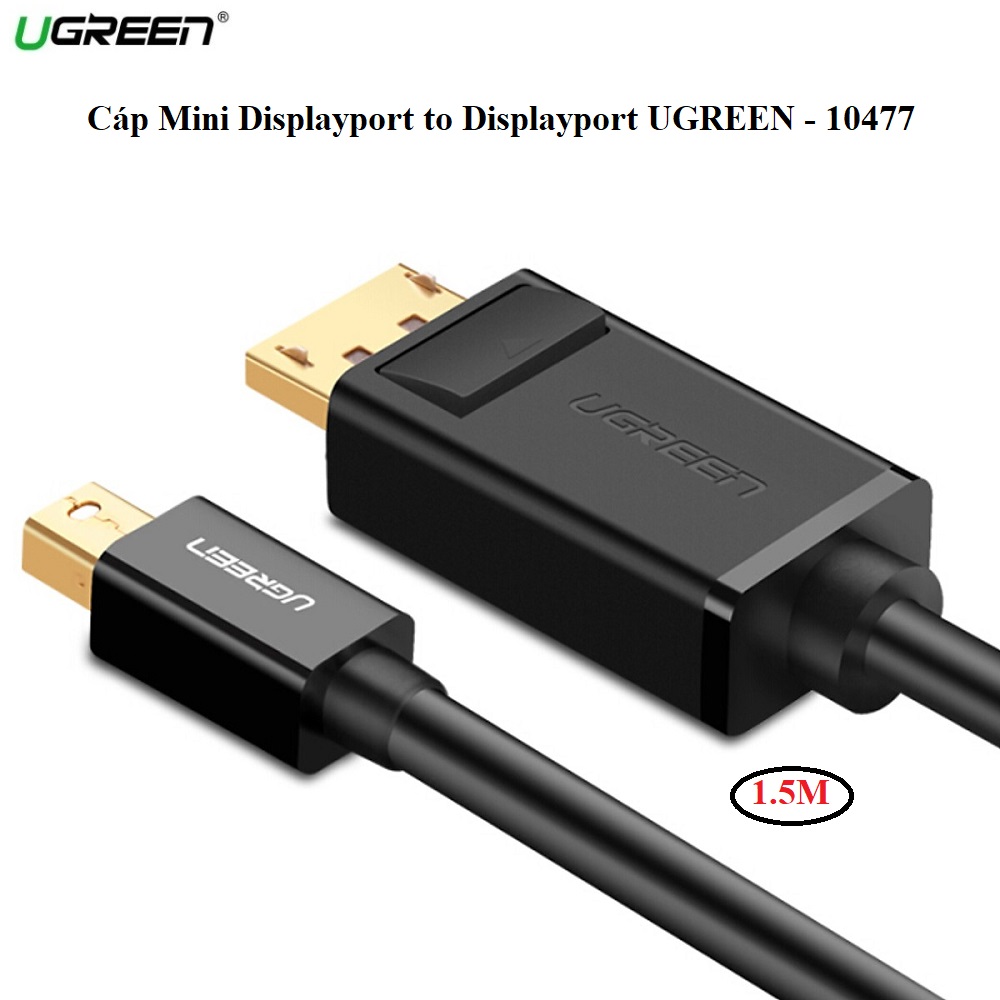 Cáp Mini DisplayPort To Displayport Dài 1,5M Ugreen UG - 10477