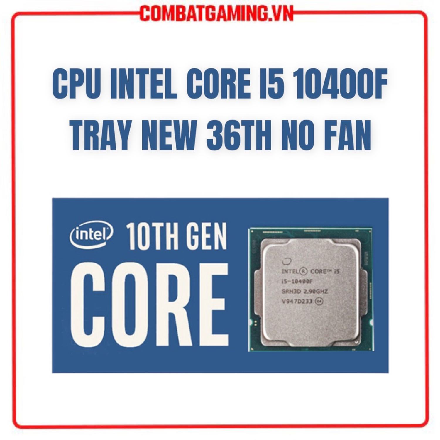 Bộ vi xử lý intel core i5 10400f tray new 36th no fan