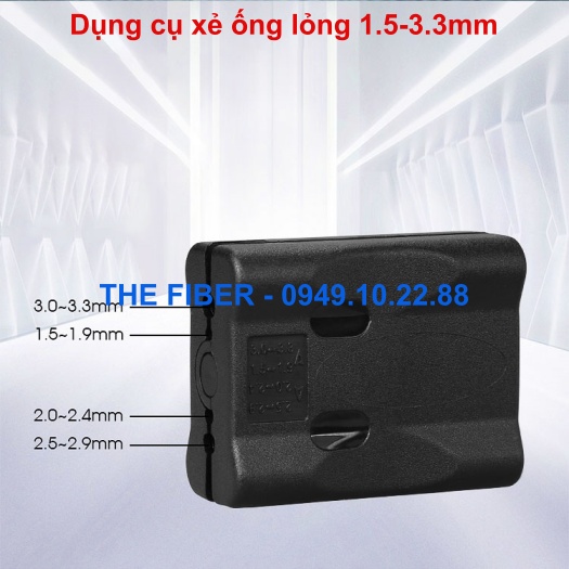 Dụng cụ xẻ ống lỏng cáp quang 1.5-3.3mm
