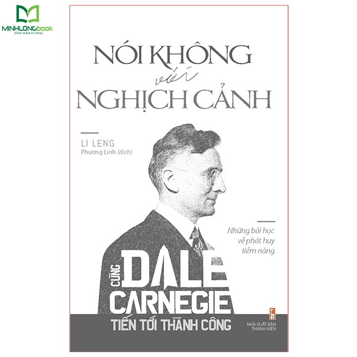Cuốn sách Nói Không Với Nghịch Cảnh - Cùng Dale Carnegie Tiến Tới Thành Công
