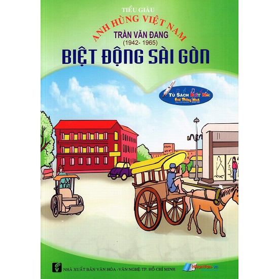 Anh hùng việt nam: trần văn đang - biệt động sài gòn - kèm file âm thanh