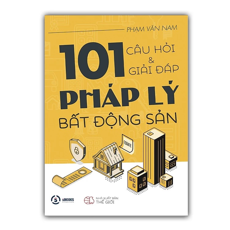 101 câu hỏi và giải đáp pháp lý bất động sản – phạm văn nam