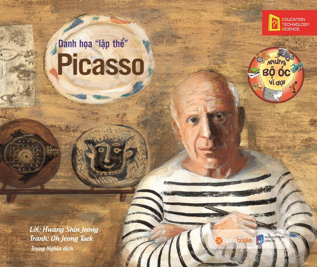 Những Bộ Óc Vĩ Đại - Danh Họa  Lập Thể  Picasso (Tái Bản 2019)