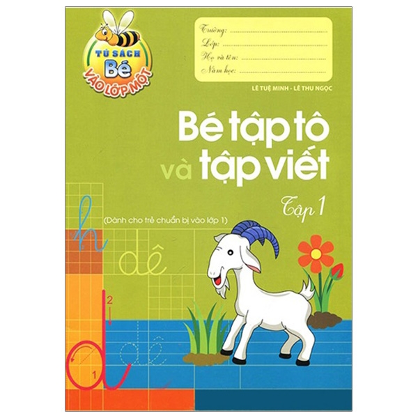 Fahasa - Tủ Sách Cho Bé Vào Lớp 1 - Bé Tập Tô Và Tập Viết (Tập 1)