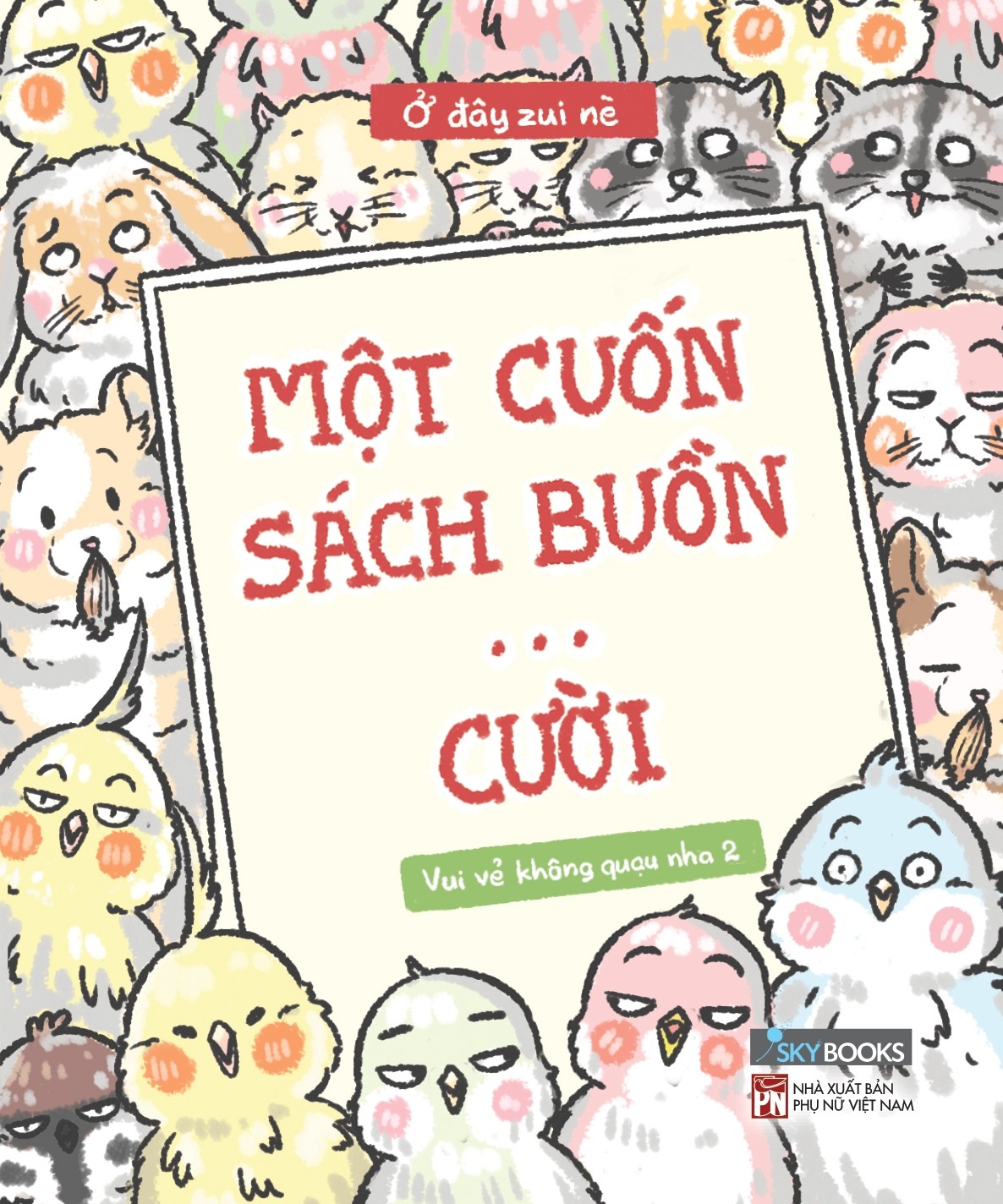 Sách - Một Cuốn Sách Buồn Cười  (Vui Vẻ Không Quạu Nha phần 2)