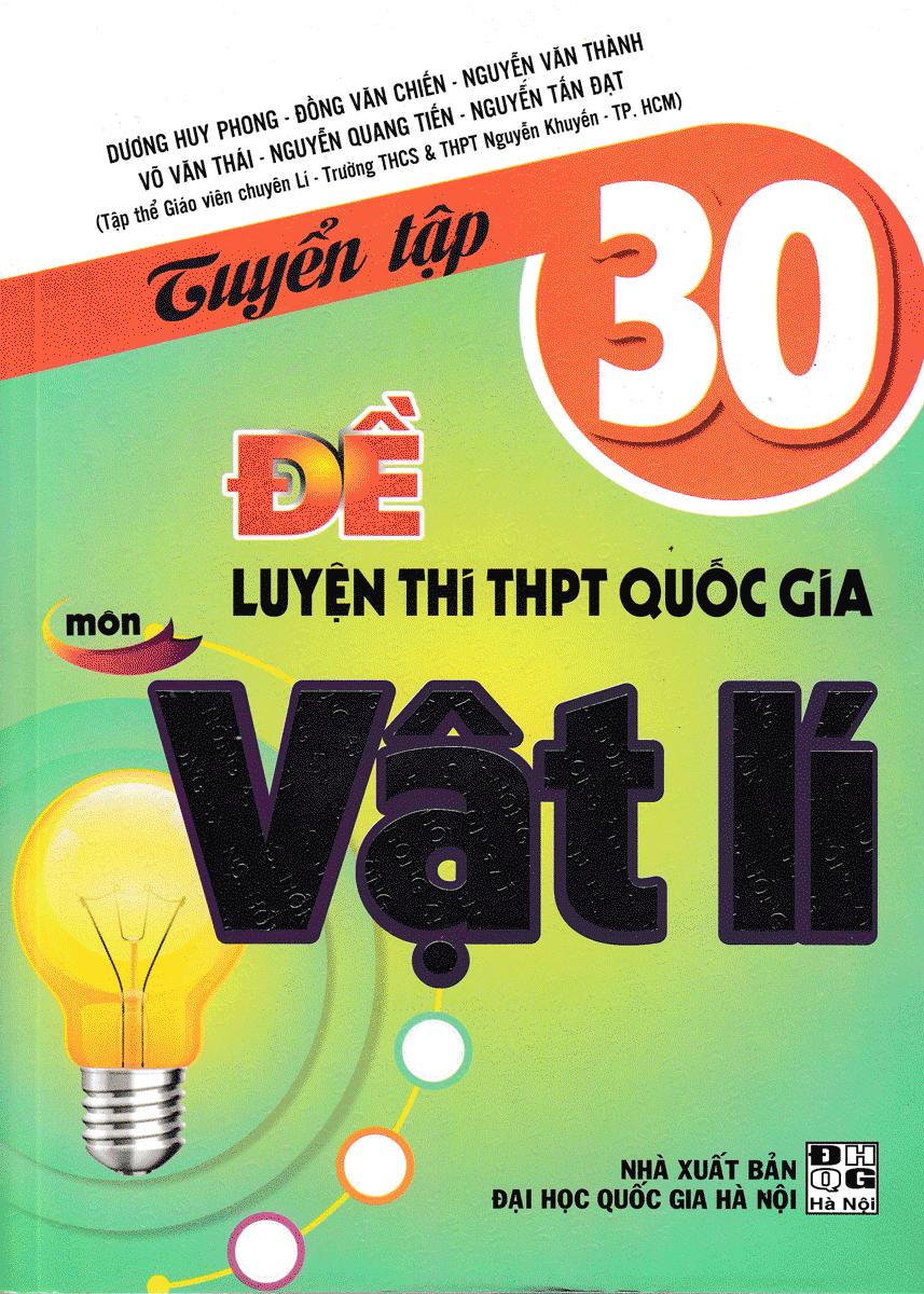 Tuyển tập 30 đề thi thpt quốc gia môn vật lí
