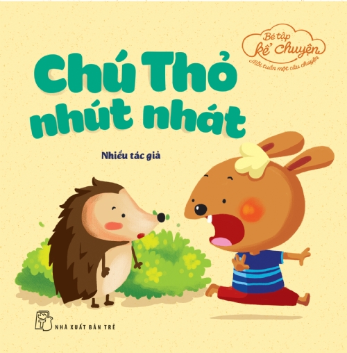 B&eacute; tập kể chuyện - Ch&uacute; thỏ nh&uacute;t nh&aacute;t