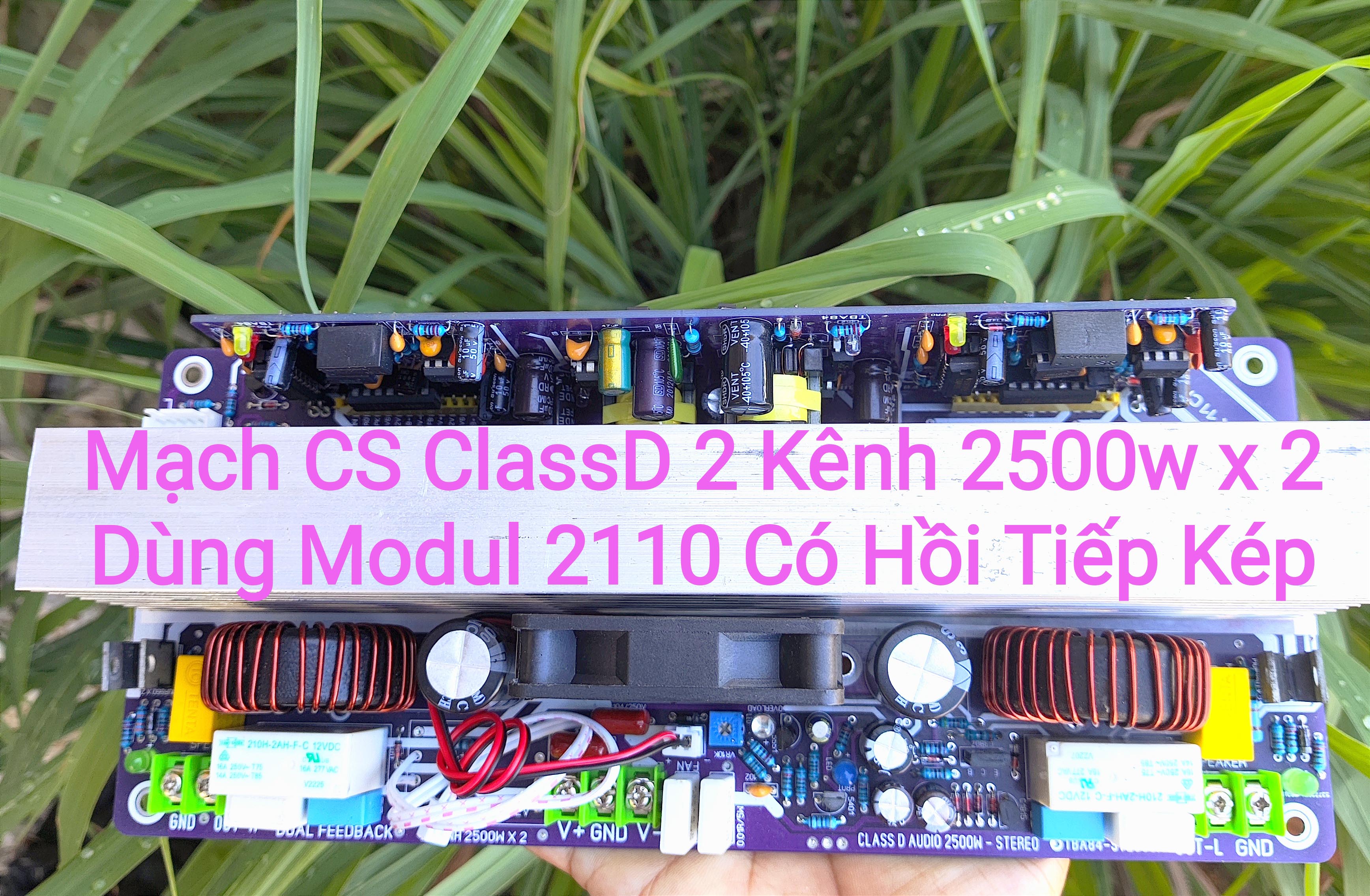 Mạch công suất âm thanh class D 2 kênh 2500W x2 ( 2110 CHẠY ÁP CAO +-150v)