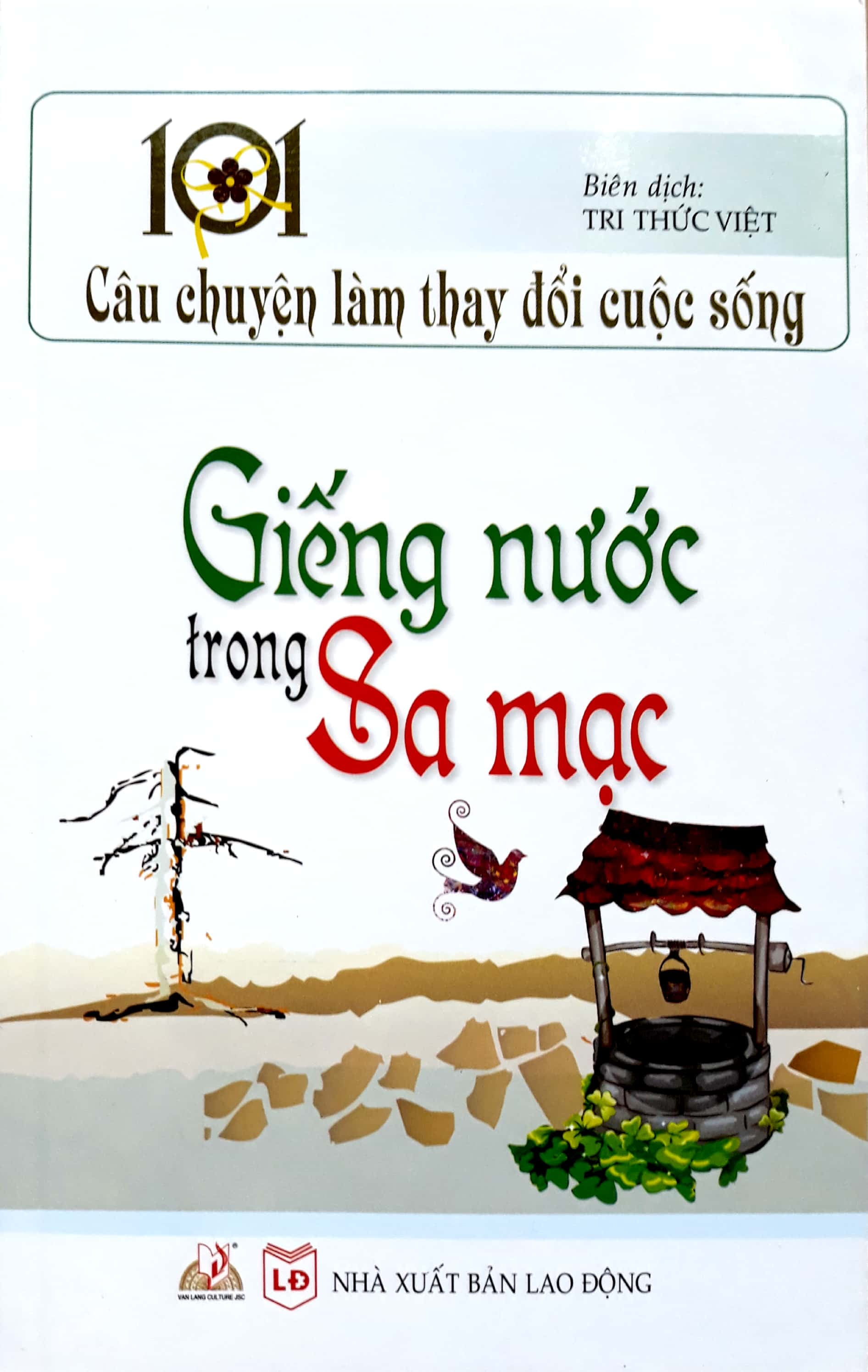 Sách 101 câu chuyện làm thay đổi cuộc sống - giếng nước trong sa mạc - vanlangbooks