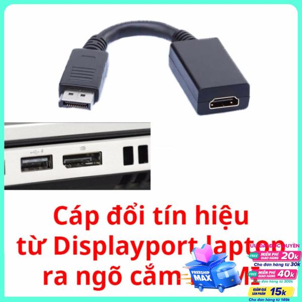 Cáp chuyển tín hiệu từ Displayport ra HDMI cho laptop (Đen)