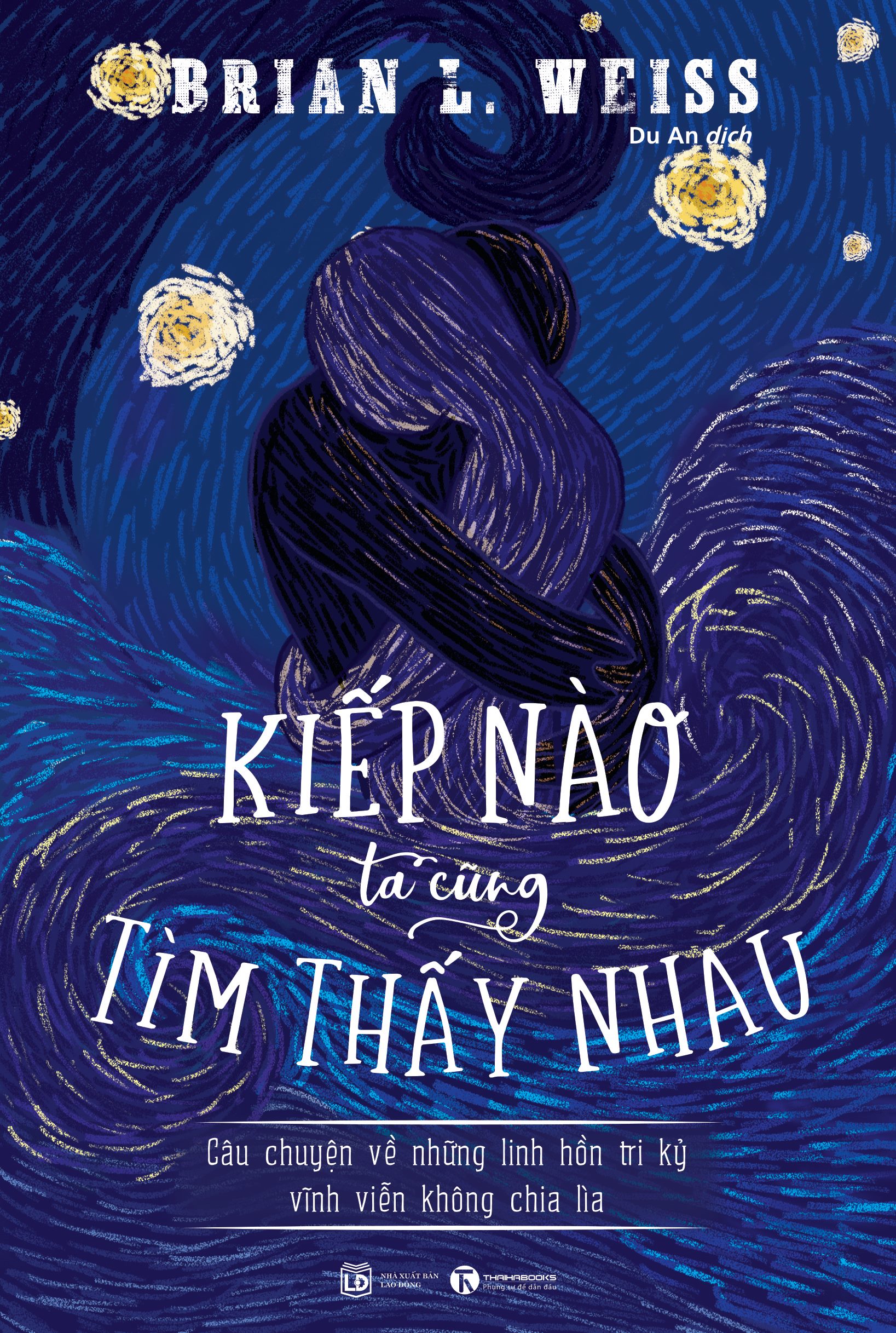 Kiếp nào ta cũng tìm thấy nhau - câu chuyện về những linh hồn tri kỷ vĩnh viễn không chia lìa