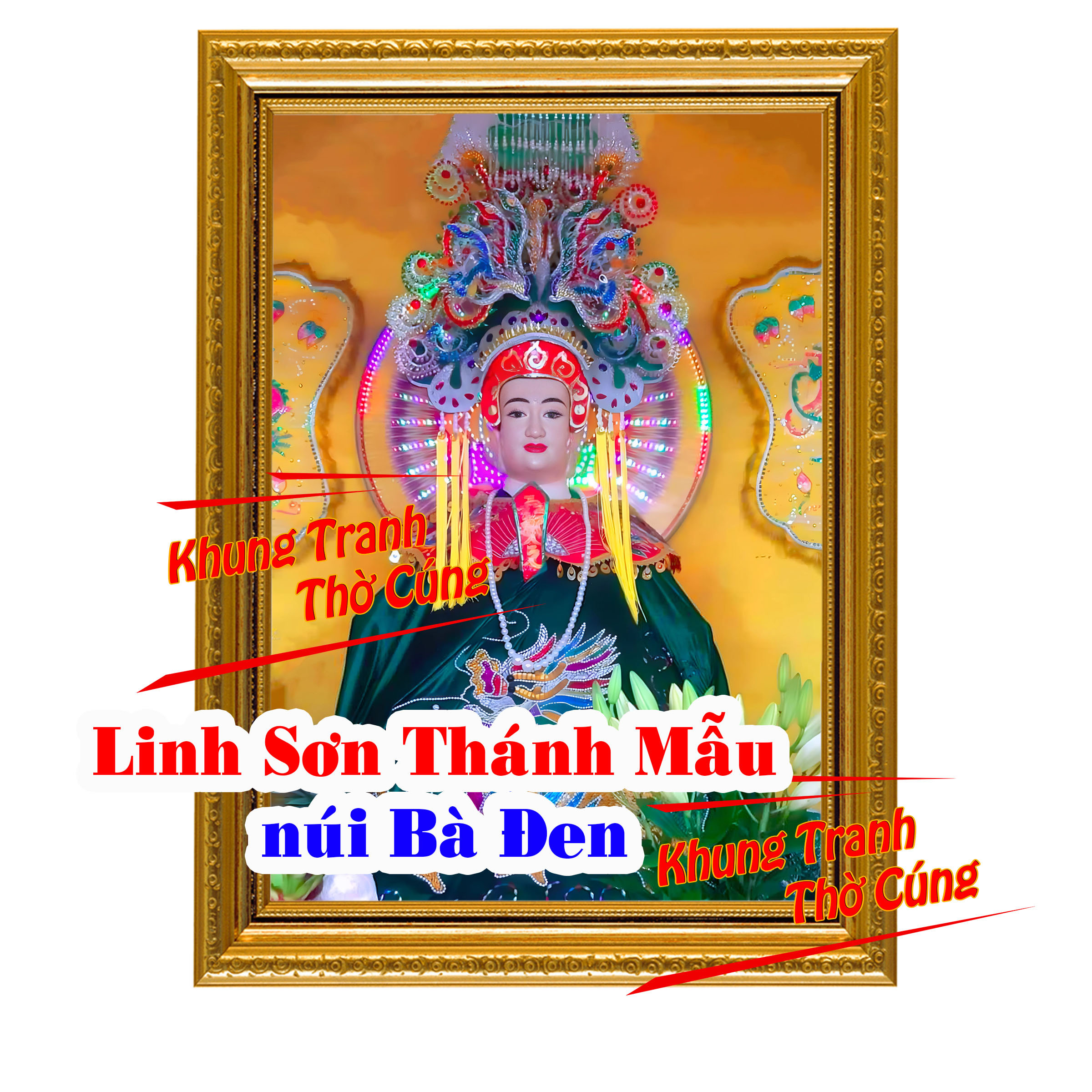 Tranh Thờ Linh Sơn Thánh Mẫu + khung (Bảo hành gãy, vỡ)