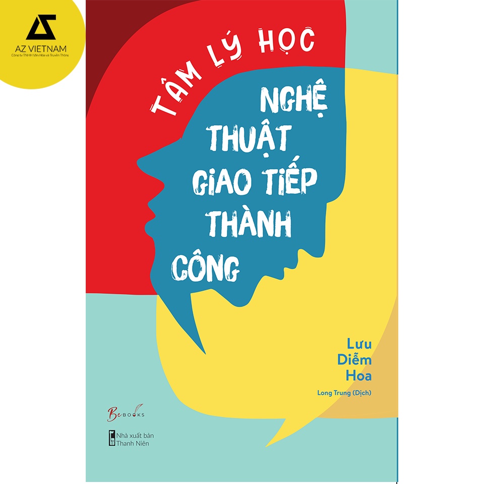 Sách - Tâm Lý Học Nghệ thuật Giao tiếp Thành Công [AZ Việt Nam]