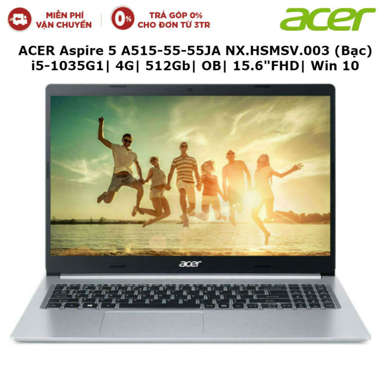 Bảng giá Laptop ACER Aspire 5 A515-55-55JA NX.HSMSV.003 Bạc i5-1035G1| 4G| 512Gb| OB| 15.6FHD| Win 10 - Hàng chính hãng new 100% (Bảo hành 12 tháng) Phong Vũ