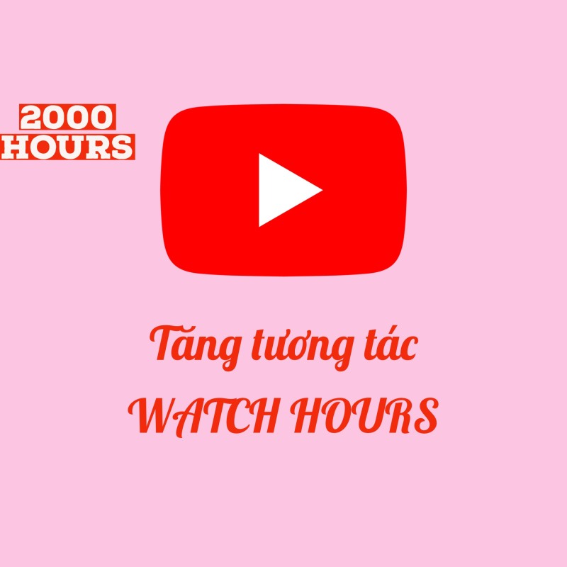 Bảng giá Tăng 2000 Watch Time Hours Youtube [NHANH] - Tương tác Watch Time Hour cho Youtube - Youtube Watch Time Hours - Kiếm tiền 2021 Phong Vũ