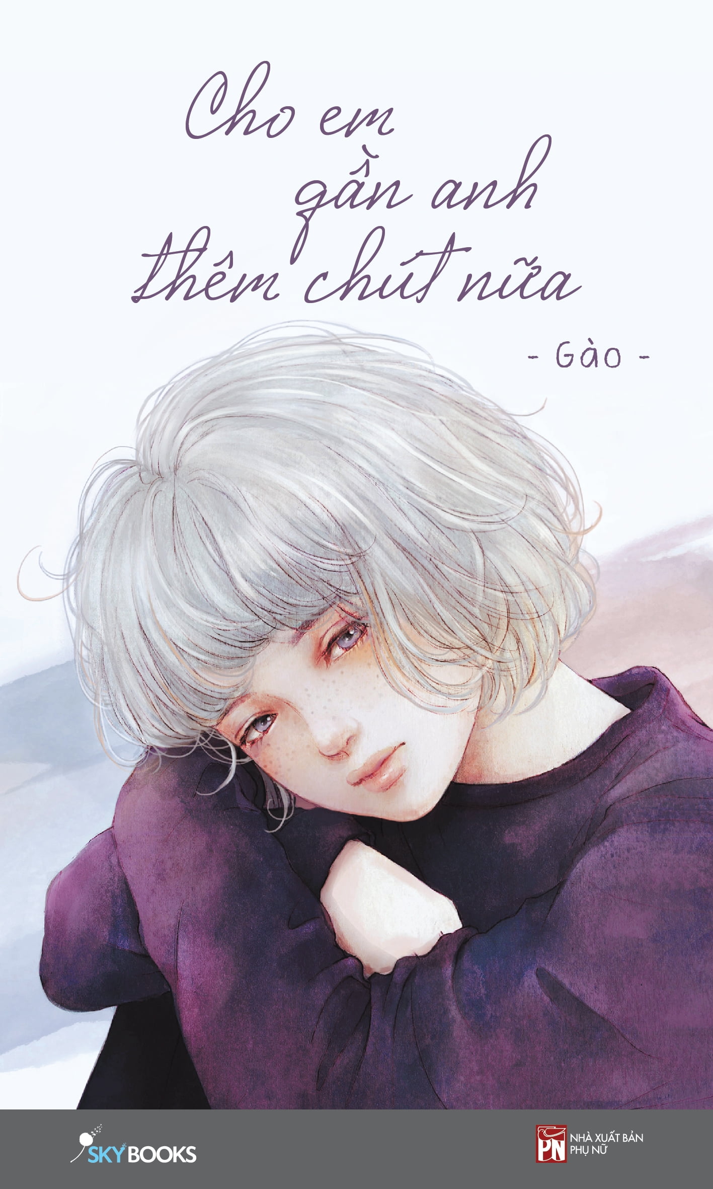 Fahasa - Cho Em Gần Anh Thêm Chút Nữa (Tái Bản 2018)