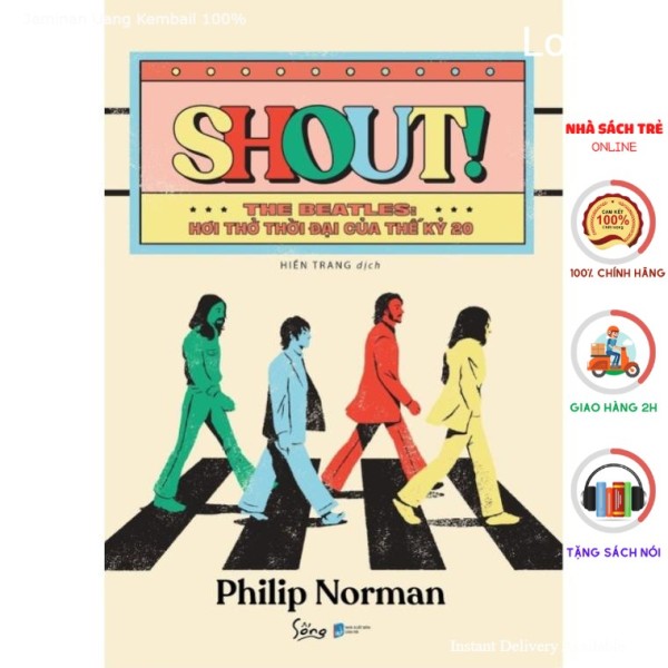 Sách - Shout! The Beatles - Hơi Thở Thời Đại Của Thế Kỷ 20 [Alphabooks]