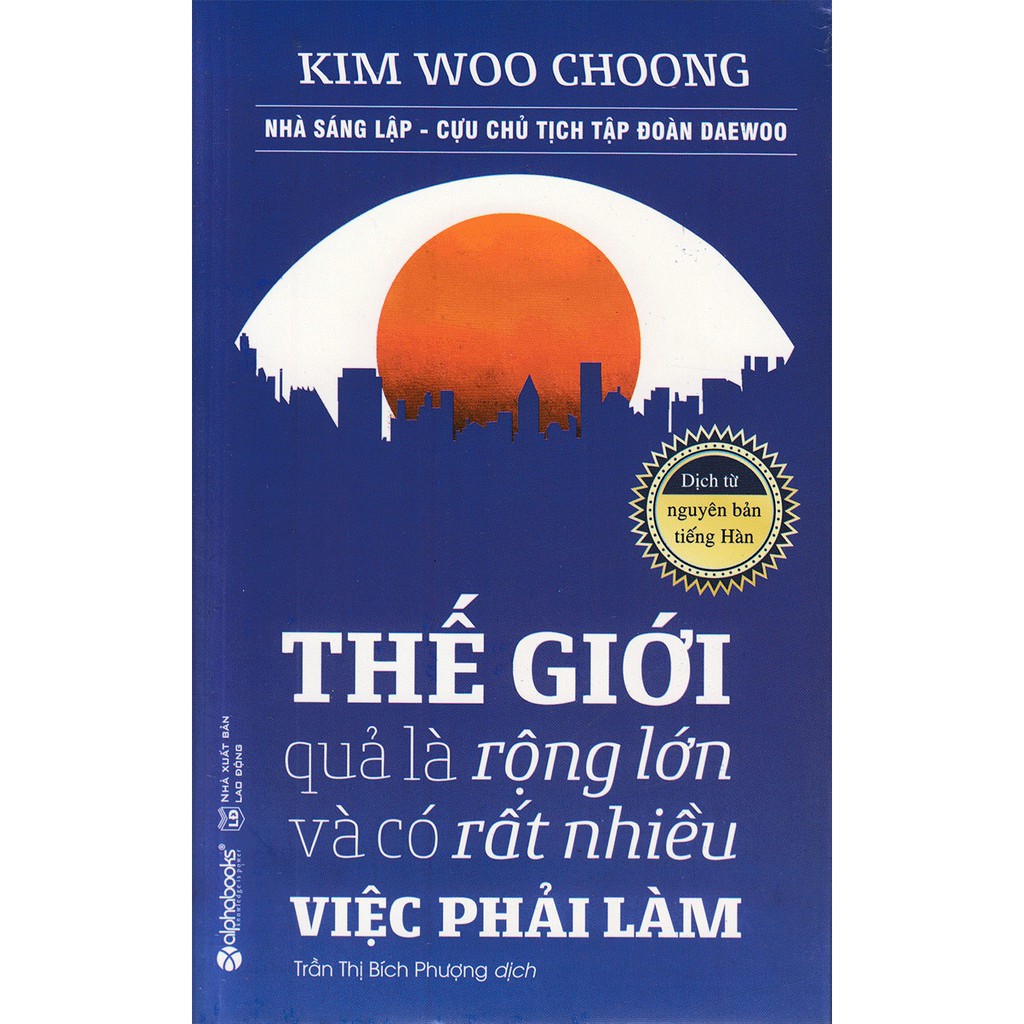 Sách Alphabooks - Thế Giới Quả Là Rộng Lớn Và Có Rất Nhiều Việc Phải Làm