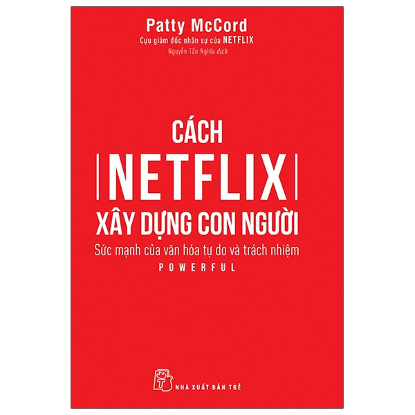Fahasa - Cách Netflix Xây Dựng Con Người: Sức Mạnh Của Văn Hóa Tự Do Và Trách Nhiệm