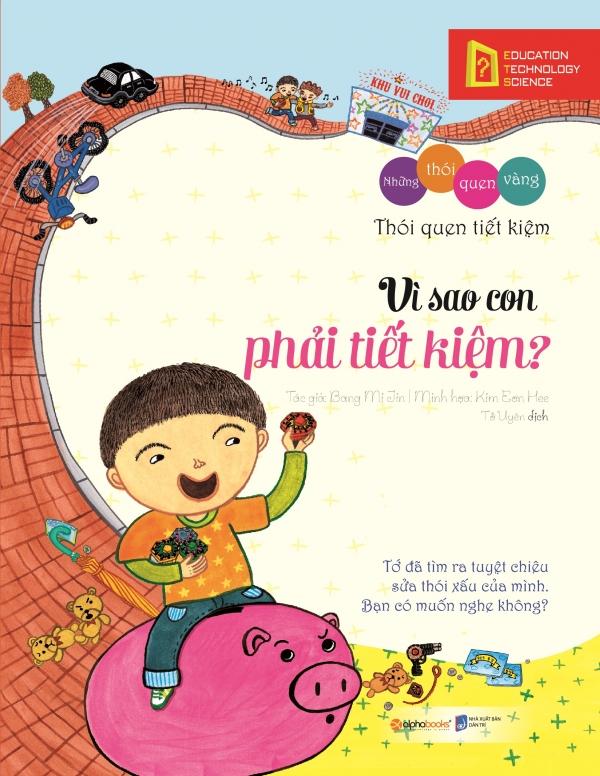 Những thói quen vàng - vì sao con phải tiết kiệm?
