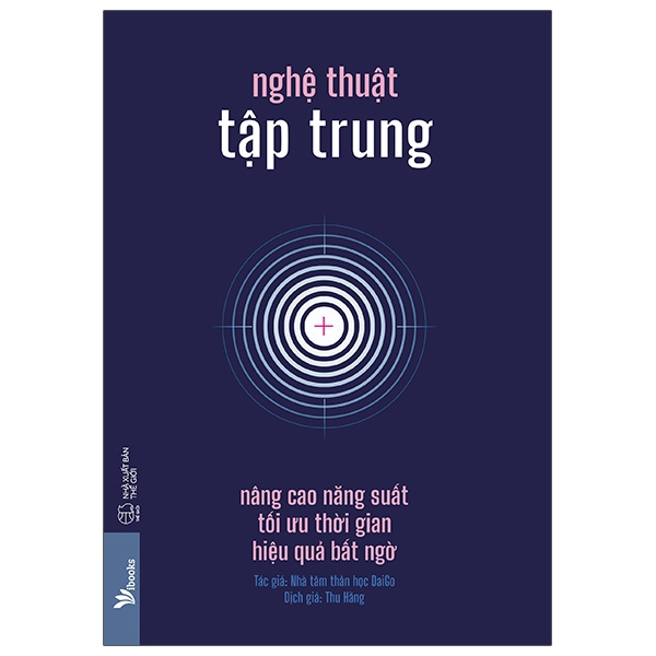 Fahasa - Nghệ Thuật Tập Trung: Nâng Cao Năng Suất, Tối Ưu Thời Gian, Hiệu Quả Bất Ngờ