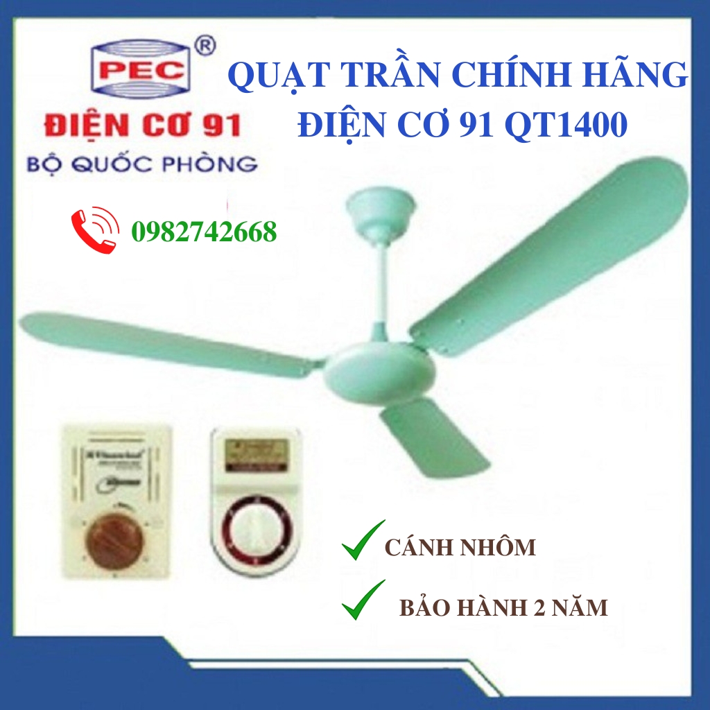 Quạt trần 3 cánh nhôm điện cơ 91 bộ quốc phòng qt1400 sử dụng hộp số 5 cấp, bảo hành 2 năm