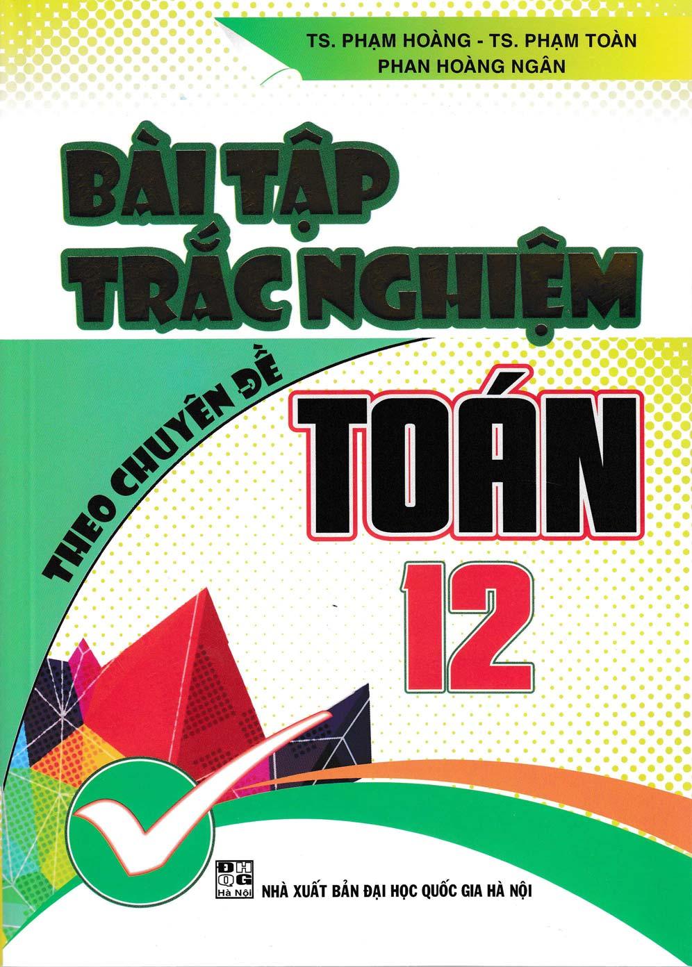 Bài Tập Trắc Nghiệm Theo Chuyên Đề Toán 12