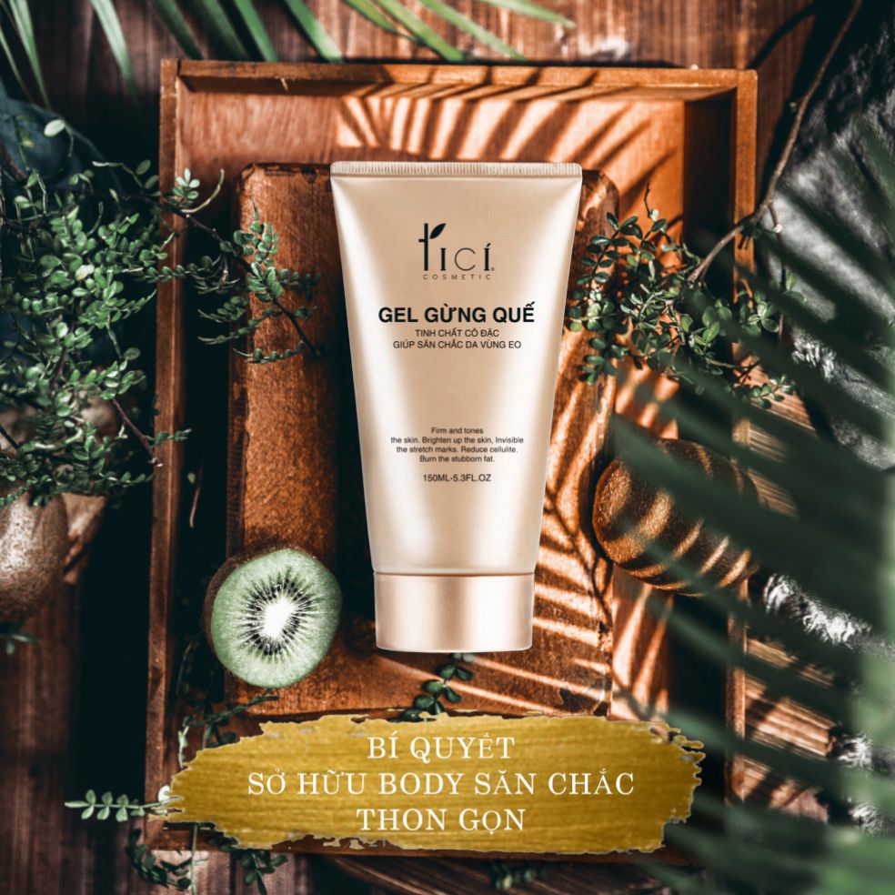 GEL TAN MỠ GỪNG QUẾ TICI ( GIẢM 5CM SAU 7 NGÀY )