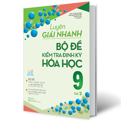 Sách - luyện giải nhanh bộ đề kiểm tra định kỳ hóa học 9 tập 2 - newshop