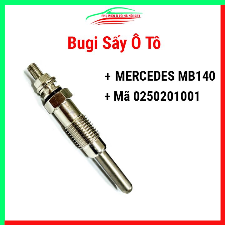 Bugi sấy xe MERCEDES MB140 Mã 0250201001