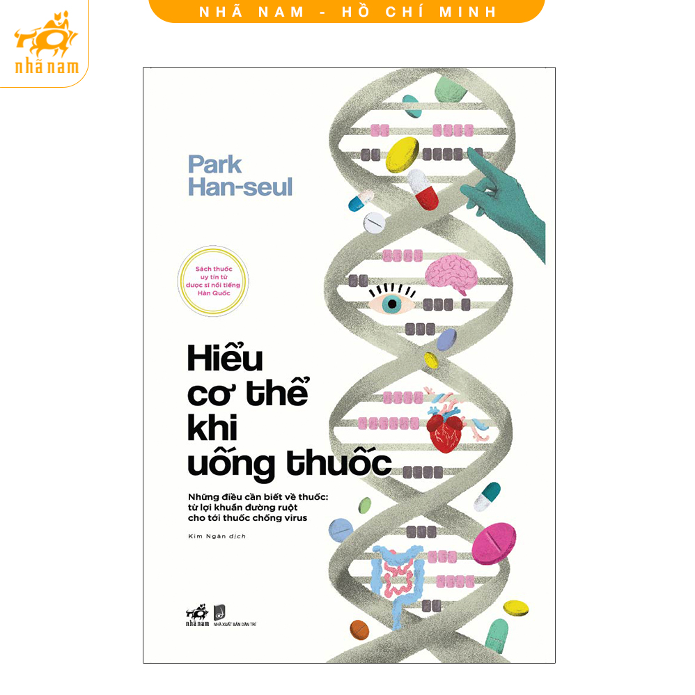 Sách - Hiểu cơ thể khi uống thuốc (Nhã Nam HCM)