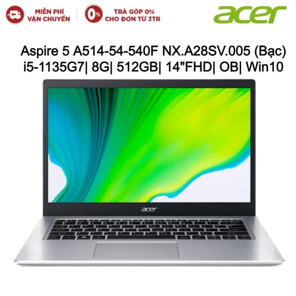 Bảng giá Laptop Acer Aspire 5 A514-54-540F NX.A28SV.005 Bạc i5-1135G7| 8G| 512GB| 14FHD|OB|Win10-Hàng chính hãng new 100% Phong Vũ