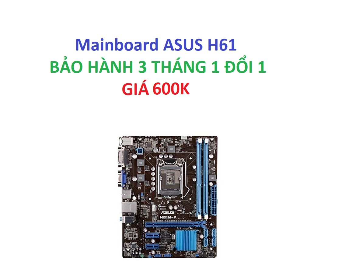 [ VI TÍNH VINH GAMING ] - Mainboard ASUS H61M-K  - BẢO HÀNH 1 THÁNG 1 ĐỔI 1 - P8H61M