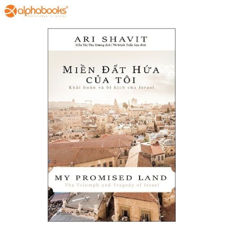 Miền Đất Hứa Của Tôi - Khải Hoàn Và Bi Kịch Của Israel