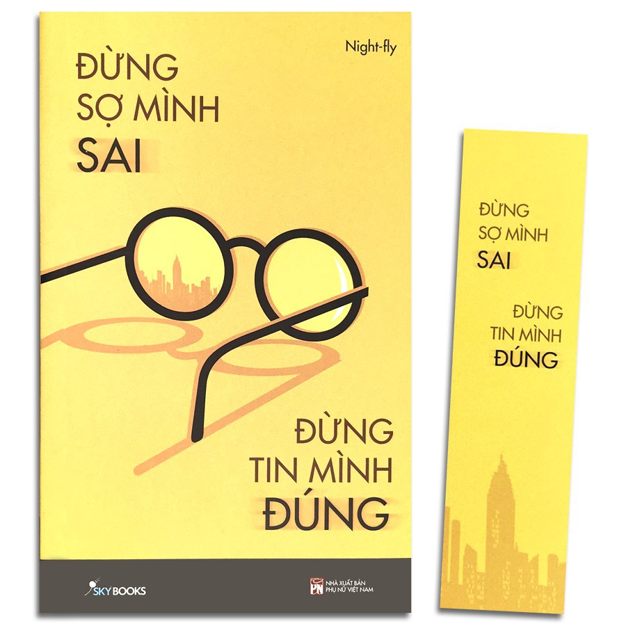 Đừng Sợ Mình Sai Đừng Tin Mình Đúng