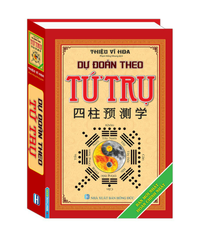 Dự đoán theo tứ trụ (Bản mới nhất hoàn chỉnh nhất )(bìa cứng tái bản 2019)