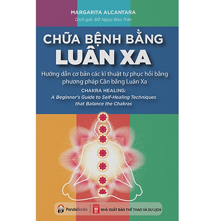 Sách chữa bệnh bằng luân xa - hướng dẫn cơ bản các kĩ thuật tự phục hồi bằng phương pháp cân bằng luân xa - - newshop