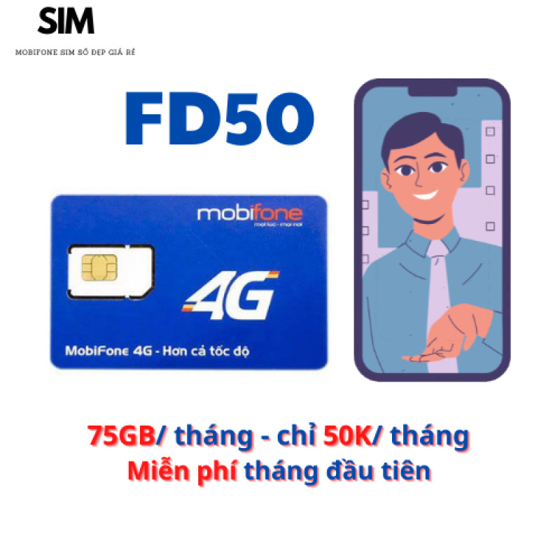 Sim 4G Mobifone FD50 Tặng 1 tháng Free Data 75GB/tháng(2.5GB/ ngày) SIM-Mobifone sim số đẹp chỉ với 50k/tháng,