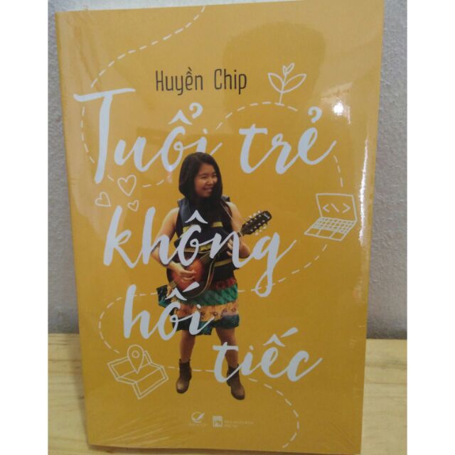 Sách - Tuổi Trẻ Không Hối Tiếc - Huyền Chip