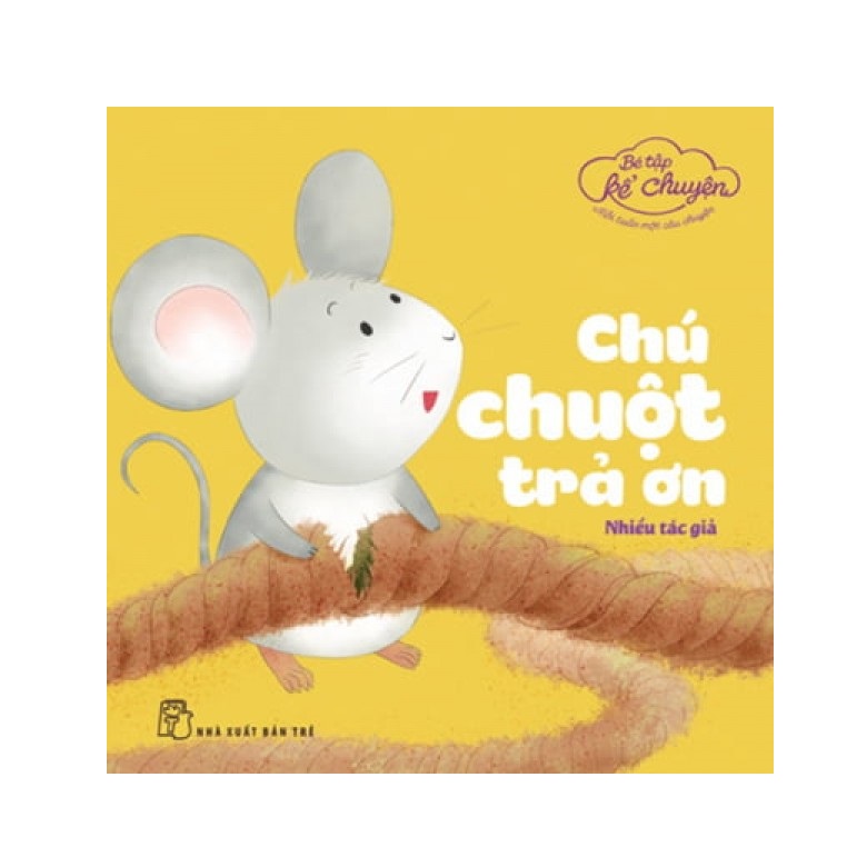 Bé tập kể chuyện - chú chuột trả ơn - nxb trẻ