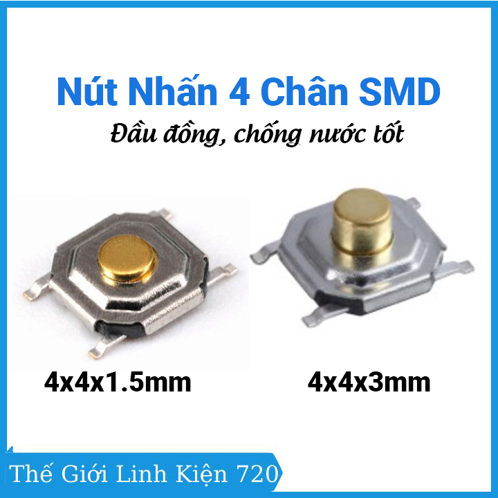 1 Nút nhấn 4 chân SMD 4x4x1.5mm / 4x4x3mm đầu đồng chống nước