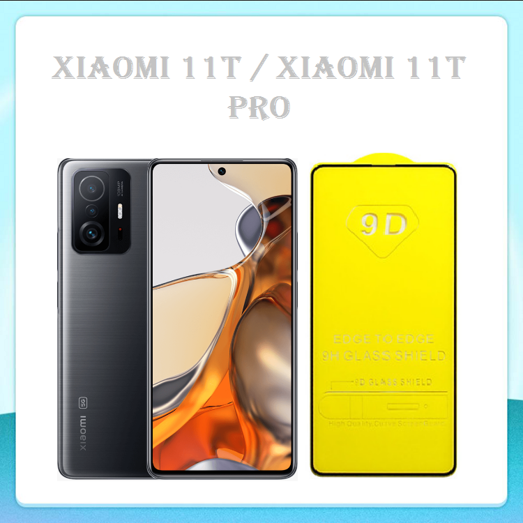 Cường Lực 9D Xiaomi 11T / 11T Pro Full Màn Hình Full Keo Thế Hệ Mới Siêu Hót