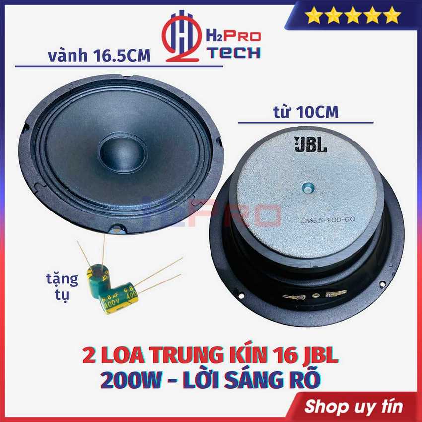 Loa Trung Kín 16 JBL 200W - Từ 100 ( Giá 2 Cái - Tặng Tụ ), Loa Trung 16cm Cao Cấp Tiếng Lời Mid Sáng Rõ - H2Pro Tech