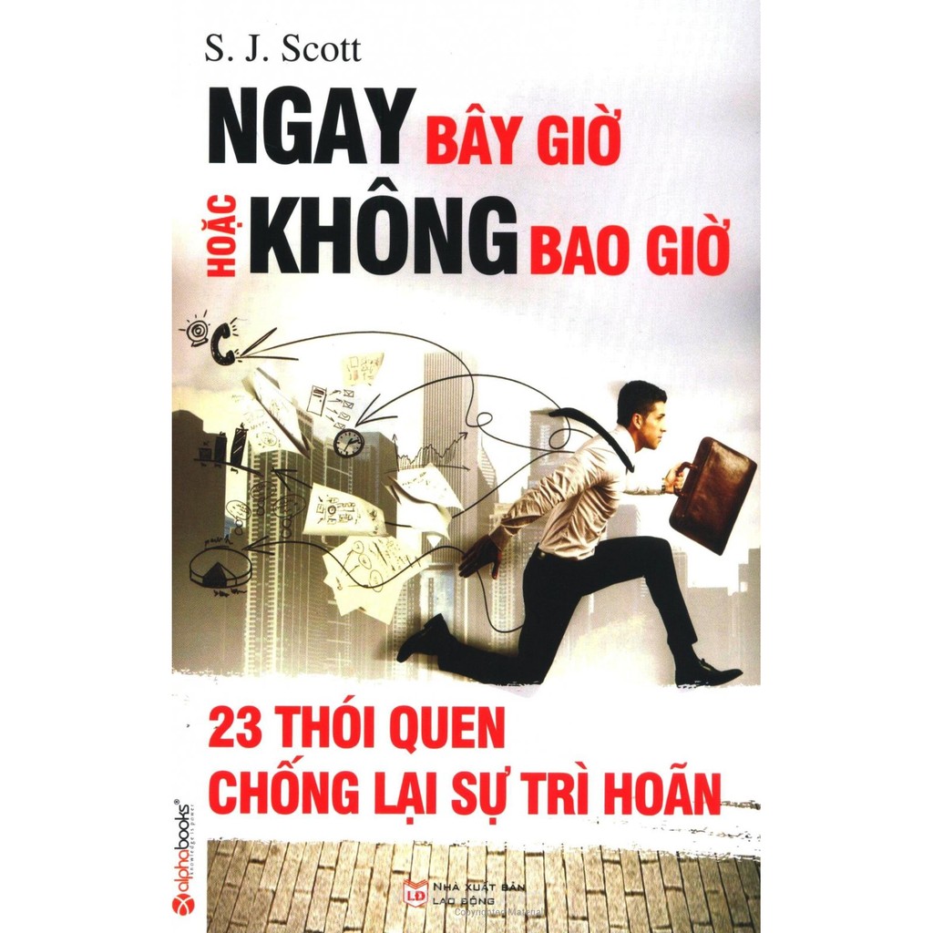 Ngay Bây Giờ Hoặc Không Bao Giờ (Tái Bản) - S.J. Scott [AlphaBooks]