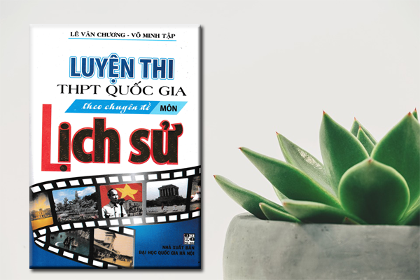 LUYỆN THI THPT QUỐC GIA THEO CHUYÊN ĐỀ MÔN LỊCH SỬ